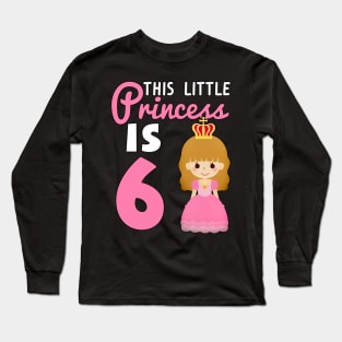 Sixth year old princess birthday gift Long Sleeve T-Shirt